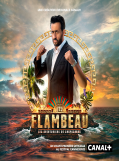 Le Flambeau : les aventuriers de Chupacabra Saison 1 en streaming français