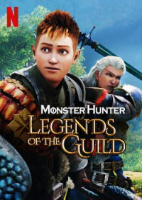 Monster Hunter: Legends Of The Guild streaming