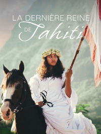 La dernière reine de Tahiti